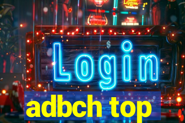 adbch top